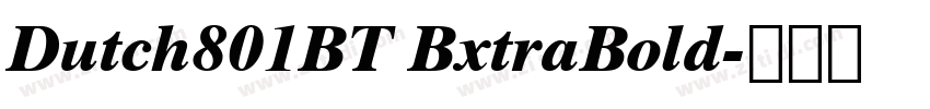 Dutch801BT BxtraBold字体转换